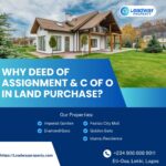 Role of Deed of Assignment & C of O in Land Purchase